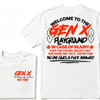 Welcome To The Gen X Playground In Case Of Injury Stop Yer Crying EST.Year Generation X Graphic T-Shirt