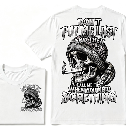 Gen X EST. Year Don't Put Me Last And Then Call Me First When You Need Something Skull T-Shirt