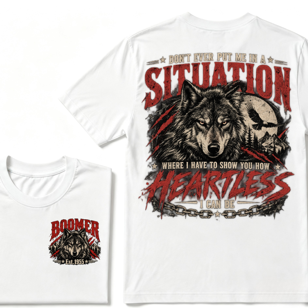 Don't Ever Put Me In A Situation Where I Have To Show You How Heartless I Can Be Wolf EST.Year Graphic Tee