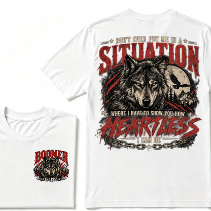Don't Ever Put Me In A Situation Where I Have To Show You How Heartless I Can Be Wolf EST.Year Graphic Tee