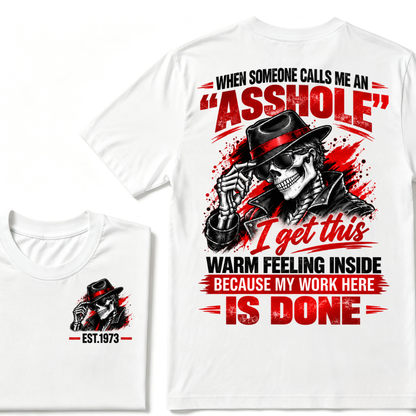 WHEN SOMEONE CALLS ME AN “ASSHOLE” I Get This Warm Feeling Inside EST.Year Fedora Skeleton Print T‑Shirt