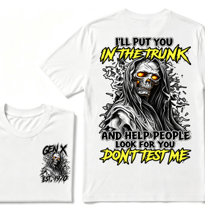 Custom EST.Year I'll Put You In The Trunk And Help People Look For You Don't Test Me T-Shirts
