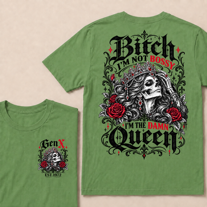 Bitch I'm Not Bossy I'm The Damn Queen Skull Rose Crown Custom EST.Year T-shirts