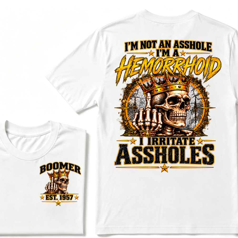 I'm Not An Asshole I'm A Hemorrhoid I Irritate Assholes Custom EST. Year Vintage Graphic T-Shirt
