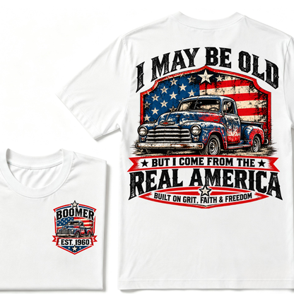 I May Be Old But I Come From The Real America Built On Grit Faith & Freedom EST.Year Vintage Graphic Tee