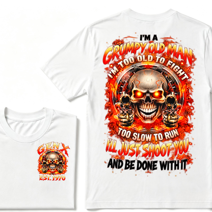 I'm A Grumpy Old Man I'LL JUST SHOOT YOU AND BE DONE WITH IT Gen X EST.Year Skull Fire Double Sided Graphic T-Shirt