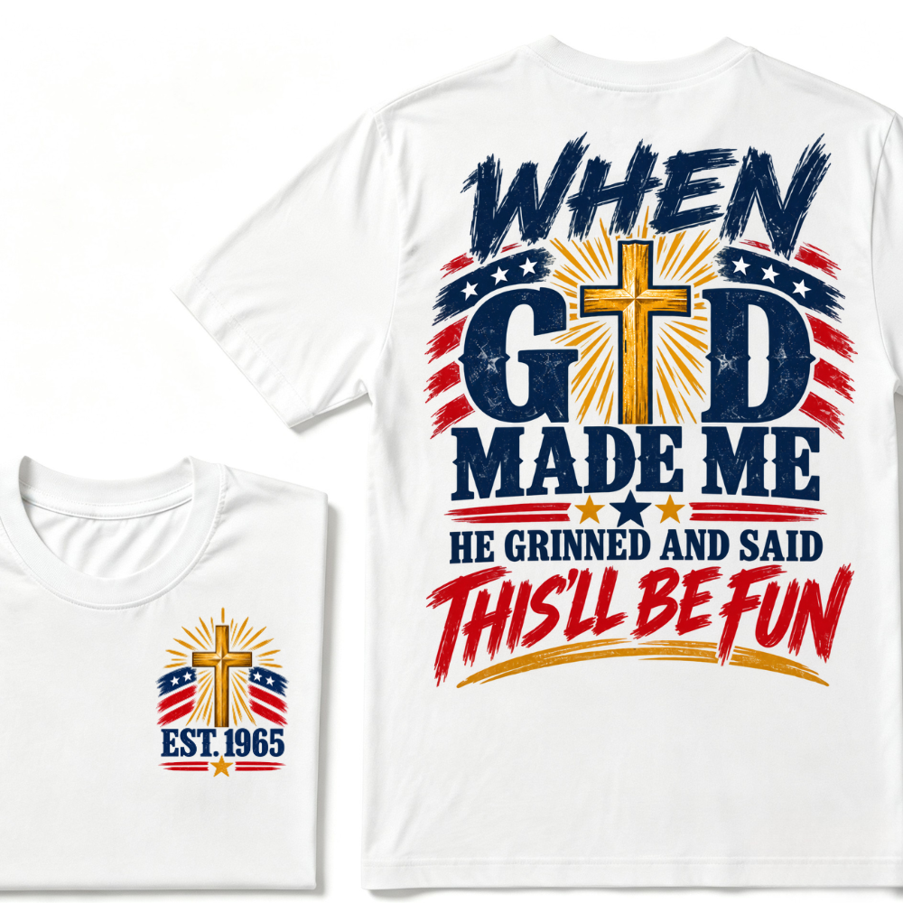 When God Made Me He Grinned And Said This'll Be Fun Patriotic Cross Christian T-Shirt EST.Year Faith USA Flag Graphic Tee