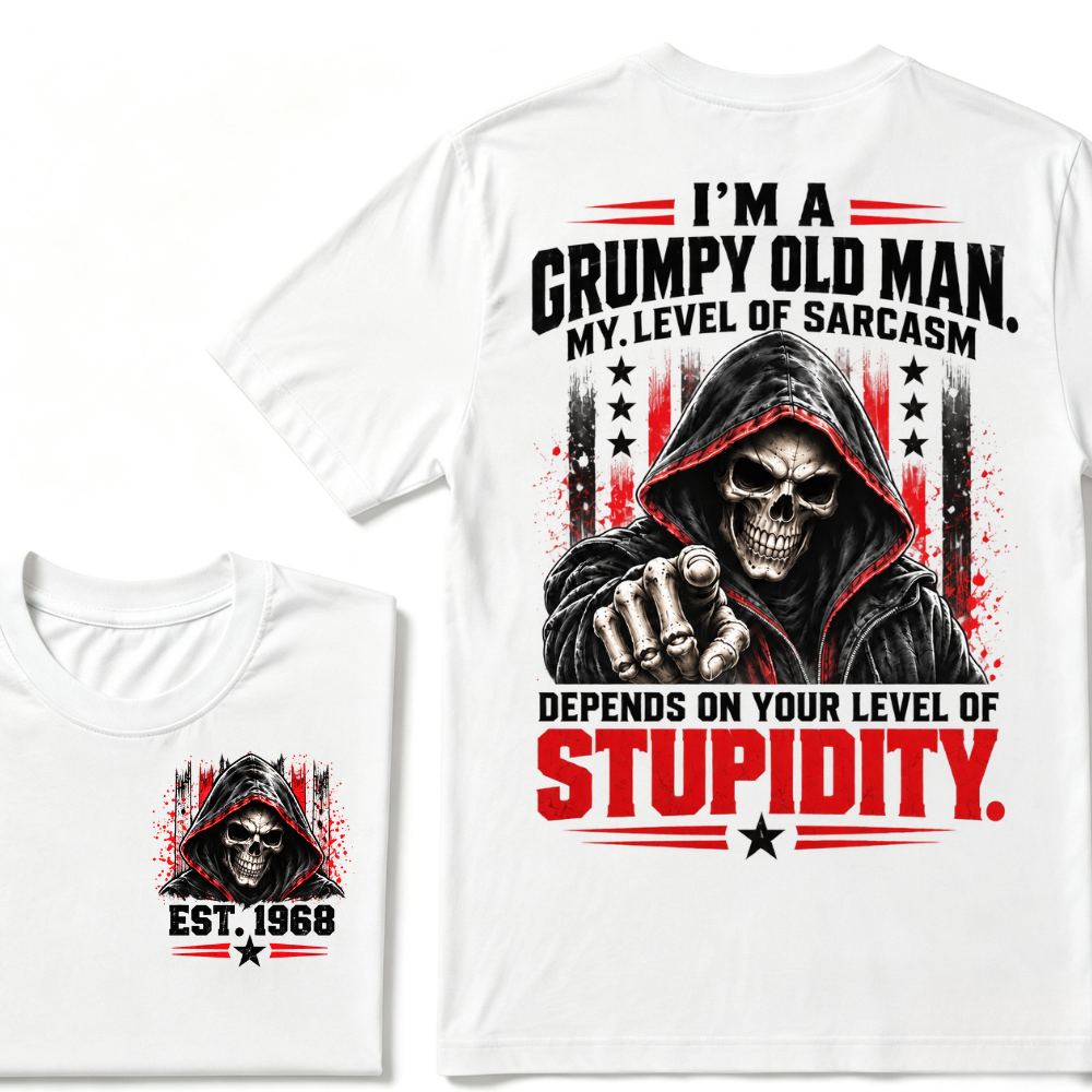 I'm A Grumpy Old Man My Level Of Sarcasm Depends On Your Level Of Stupidity EST.Year Sarcastic Attitude Graphic T?Shirt