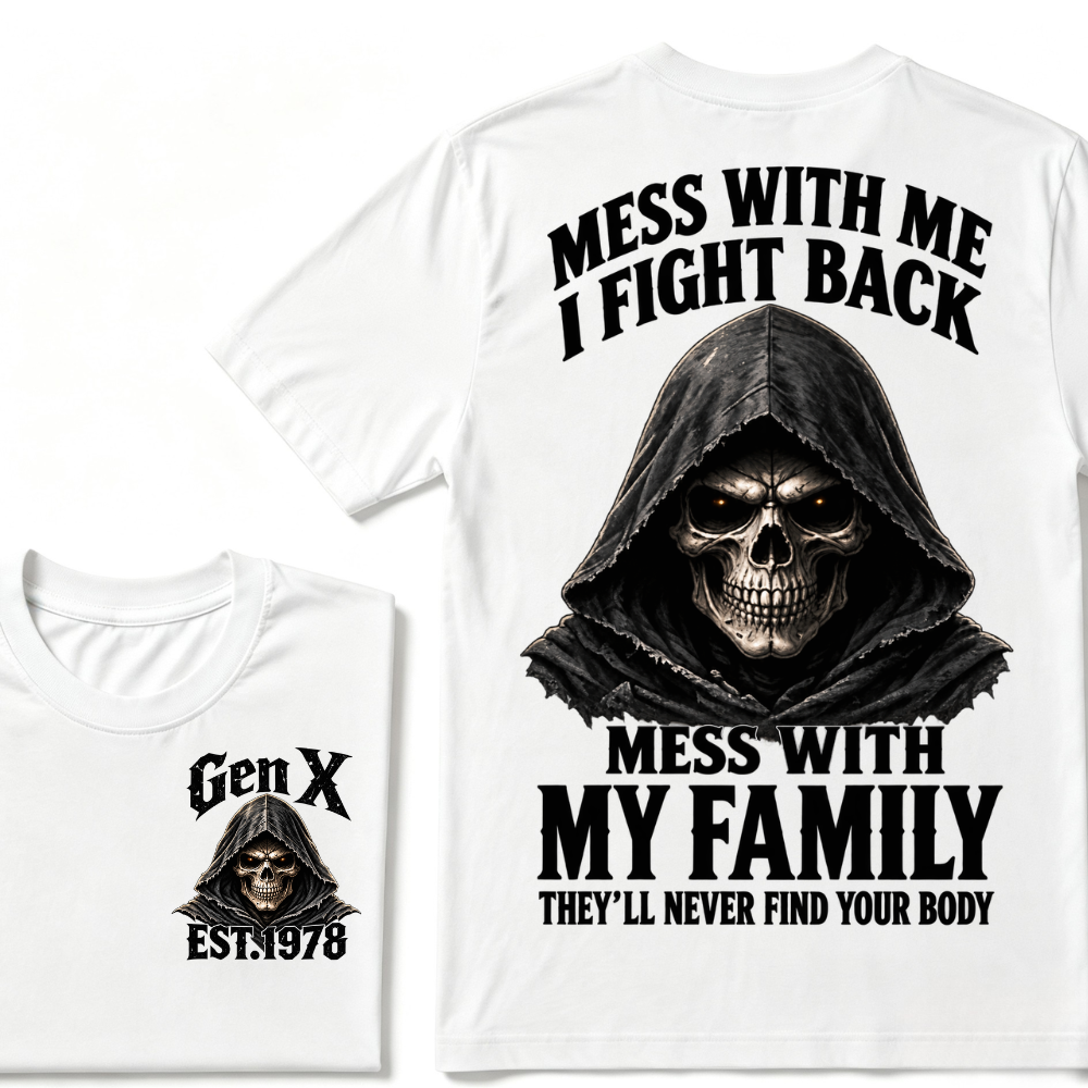 Gen X EST.Year Reaper Skull Mess With Me I Fight Back Mess With My Family Graphic T-Shirt