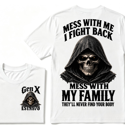 Gen X EST.Year Reaper Skull Mess With Me I Fight Back Mess With My Family Graphic T-Shirt