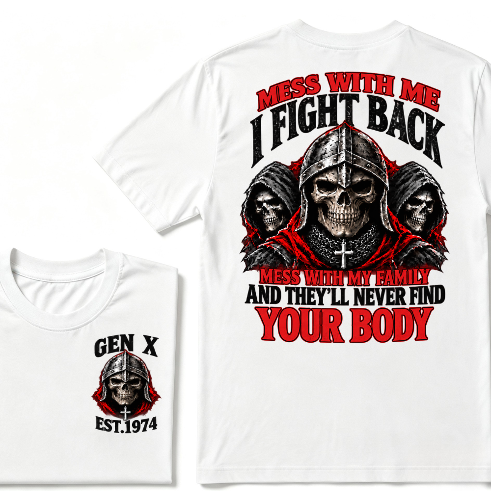 Mess With Me I Fight Back Mess With My Family And They'll Never Find Your Body EST.Year Knight Skull T-Shirt