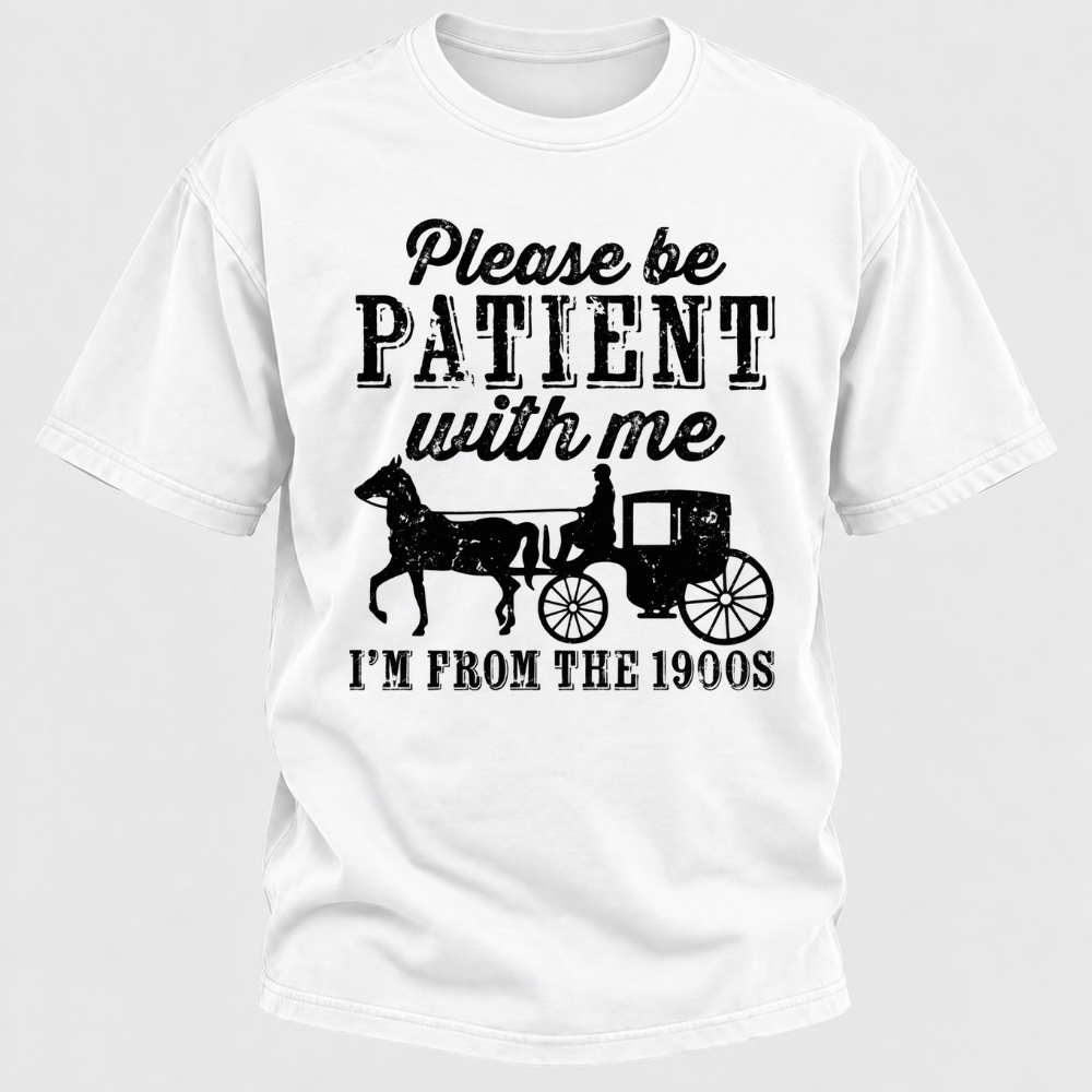 Please Be Patient With Me I'm From The 1900s Vintage Horse Carriage Graphic T-Shirt