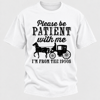 Please Be Patient With Me I'm From The 1900s Vintage Horse Carriage Graphic T-Shirt