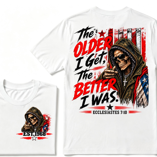 The Older I Get The Better I Was Ecclesiastes 7:10 EST.Year Skull American Flag Hooded Skeleton Print T-Shirt