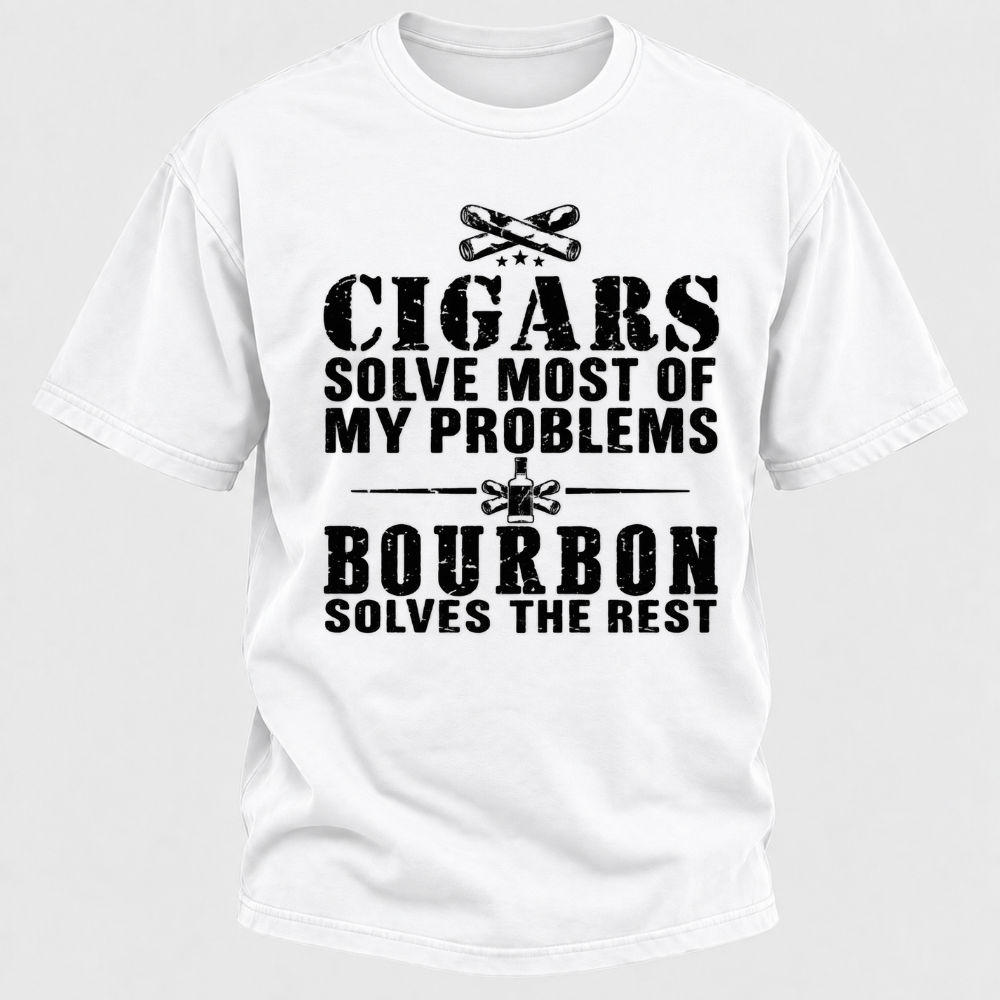 Cigars Solve Most Of My Problems Bourbon / Whiskey Does The Rest T-shirt