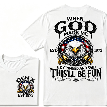 When God Made Me He Grinned And Said This'll Be Fun Gen X EST.Year Eagle American Flag T-Shirt
