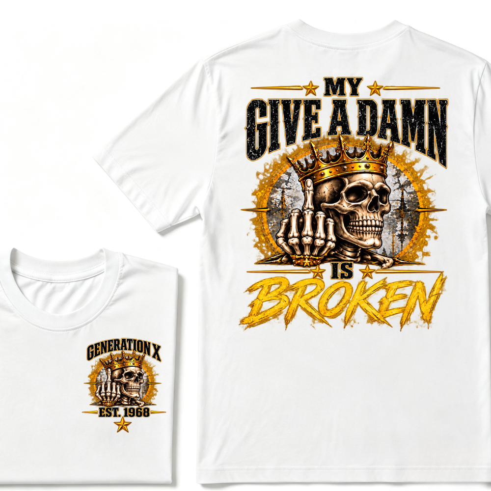Custom EST.Year My Give A Damn Is Broken Sarcastic Graphic T-Shirt