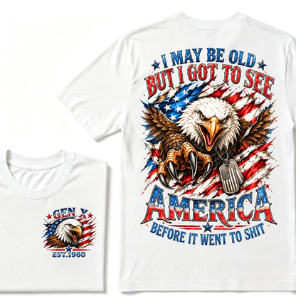 I May Be Old But I Got To See America Gen X EST.Year Patriotic Eagle American Flag T-Shirt