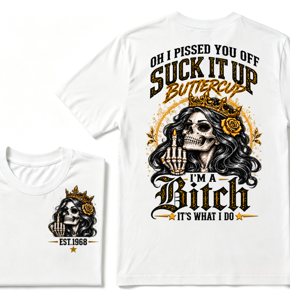 Oh I Pissed You Off Suck It Up Buttercup I'm A Cranky Old Woman EST.Year Vintage Skeleton Lady Graphic T-Shirt