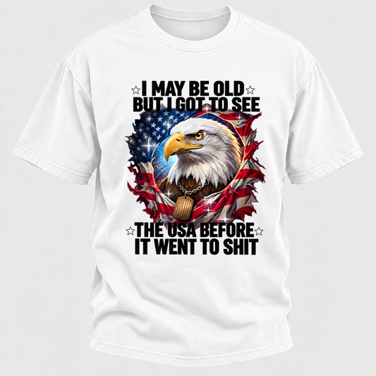 I May Be Old But I Got To See The USA Bald Eagle Torn American Flag Graphic T-Shirt