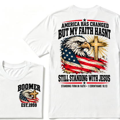 America Has Changed But My Faith Hasnt Still Standing With Jesus STANDING FIRM IN FAITH・1 CORINTHIANS 16:1 EST.Year Tee