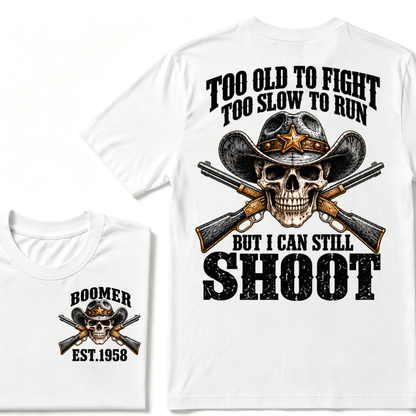 Too Old To Fight Too Slow To Run But I Can Still Shoot EST.Year Vintage Graphic Tee