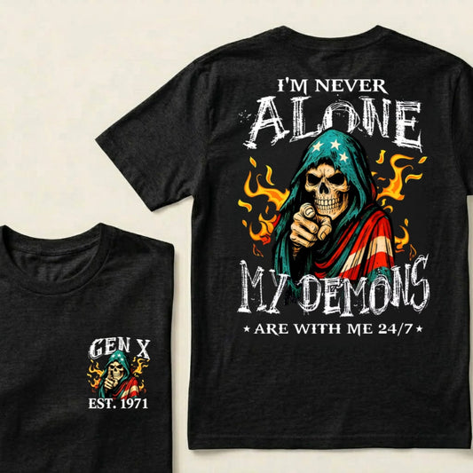 Custom EST.Year I'm Never Alone My Demons Are With Me 24/7 T-Shirts