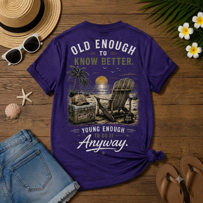 🌴 Custom Your Year Vintage Beach "Old Enough To Know Better" Life Attitude Graphic T-Shirt V-Neck T-Shirt