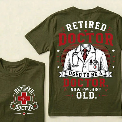 Retired Doctor Attitude T-Shirt | "Used to Be a Doctor" Edition