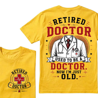 Retired Doctor Attitude T-Shirt | "Used to Be a Doctor" Edition
