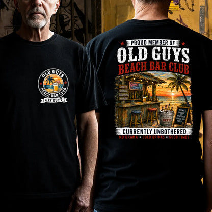 Proud Member Of Old Guys Beach Bar Club Currently Unbothered No Drama Cold Drinks Good Times T-Shirt