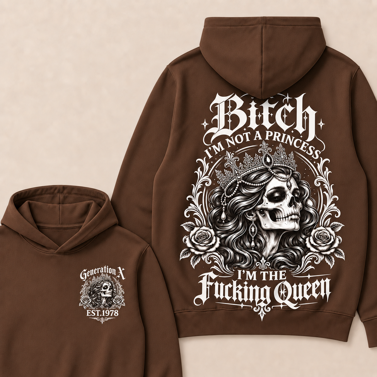 Bitch I'M NOT A PRINCESS I'M THE Fucking Queen EST.Year Hoodie