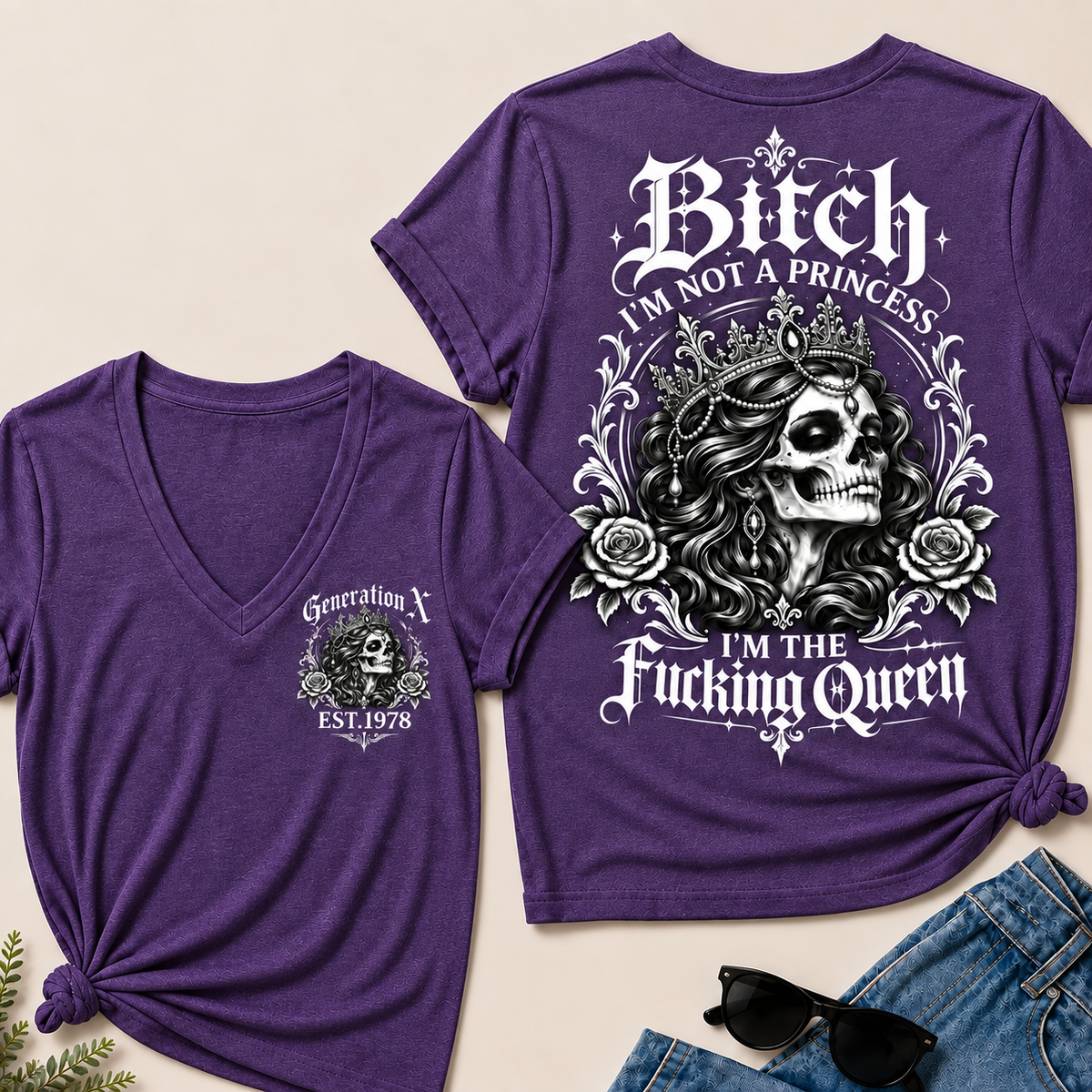 Bitch I'M NOT A PRINCESS I'M THE Fucking Queen EST.Year V-Neck Tee