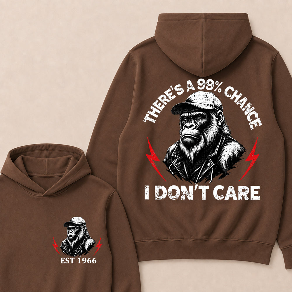 Custom Year Hooded Sweatshirt, There's A 99% Chance I Don't Care, Funny Sarcastic Pullover