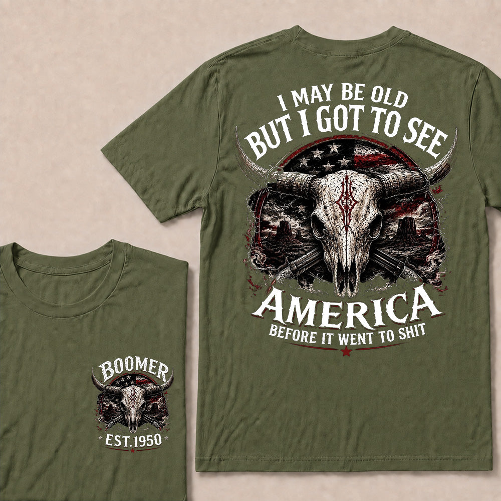 Custom Year I MAY BE OLD BUT I GOT TO SEE AMERICA T-Shirts