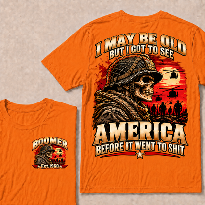 I May Be Old But I Got To See America Before It Went To Shit EST.Year Veteran Soldier Skull Tee