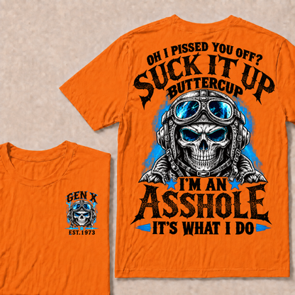Oh I Pissed You Off? Suck It Up Buttercup I'm An Asshole It's What I Do EST.Year Pilot Helmet Skull Vintage Tee
