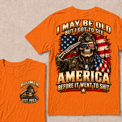 I May Be Old But I Got To See America Before It Went To Shit EST.Year Salute Veteran Skull USA Flag Tee