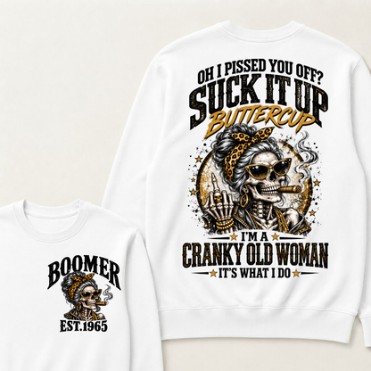 Oh I Pissed You Off Suck It Up Buttercup I'm A Cranky Old Woman EST.Year Vintage Cranky Old Woman Sweatshirt