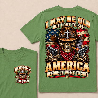 I May Be Old But I Got To See America Before It Went To Shit EST.Year Cowboy Skull America Patriotic Tee