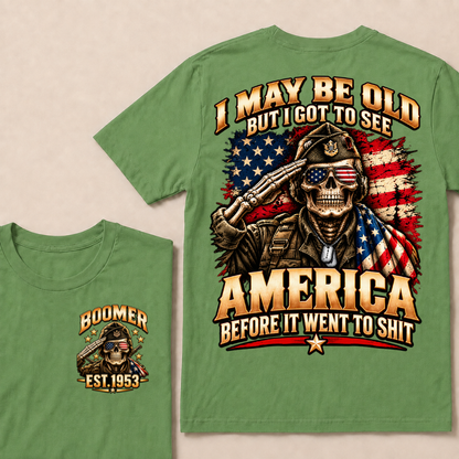 I May Be Old But I Got To See America Before It Went To Shit EST.Year Salute Veteran Skull USA Flag Tee
