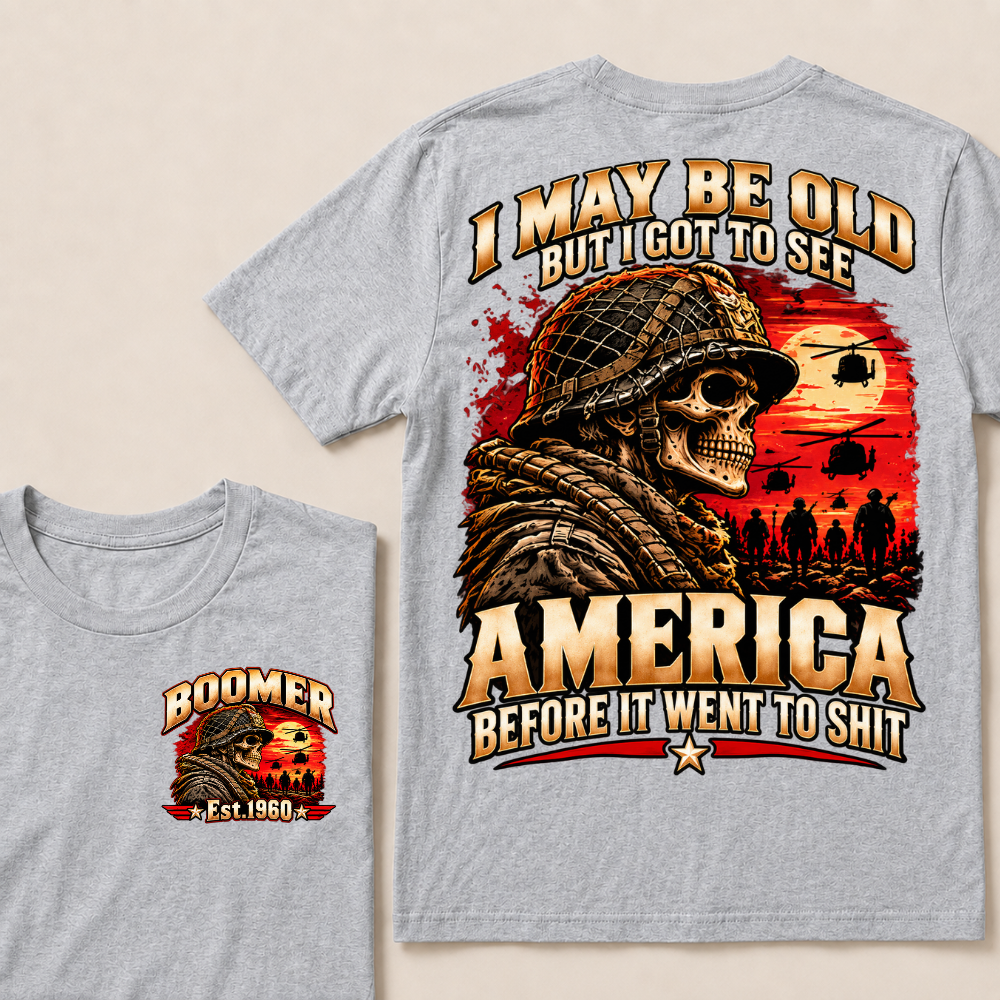 I May Be Old But I Got To See America Before It Went To Shit EST.Year Veteran Soldier Skull Tee