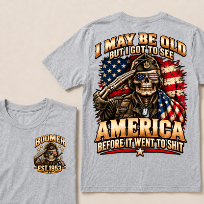I May Be Old But I Got To See America Before It Went To Shit EST.Year Salute Veteran Skull USA Flag Tee