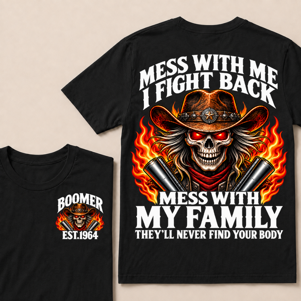 Mess With Me I Fight Back Custom Year Boomer EST.Year Cowboy Skull T-Shirt