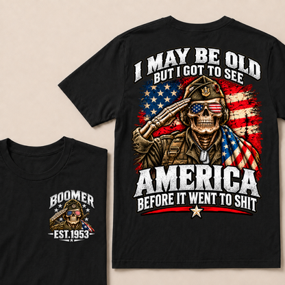 I May Be Old But I Got To See America Before It Went To Shit EST.Year Salute Veteran Skull USA Flag Tee