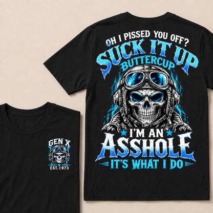 Oh I Pissed You Off? Suck It Up Buttercup I'm An Asshole It's What I Do EST.Year Pilot Helmet Skull Vintage Tee