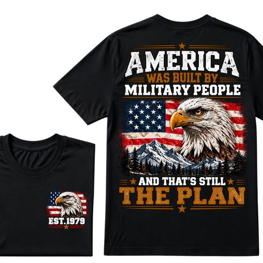 America Was Built By Military People And That's Still The Plan EST.Year Eagle American Flag T-Shirt