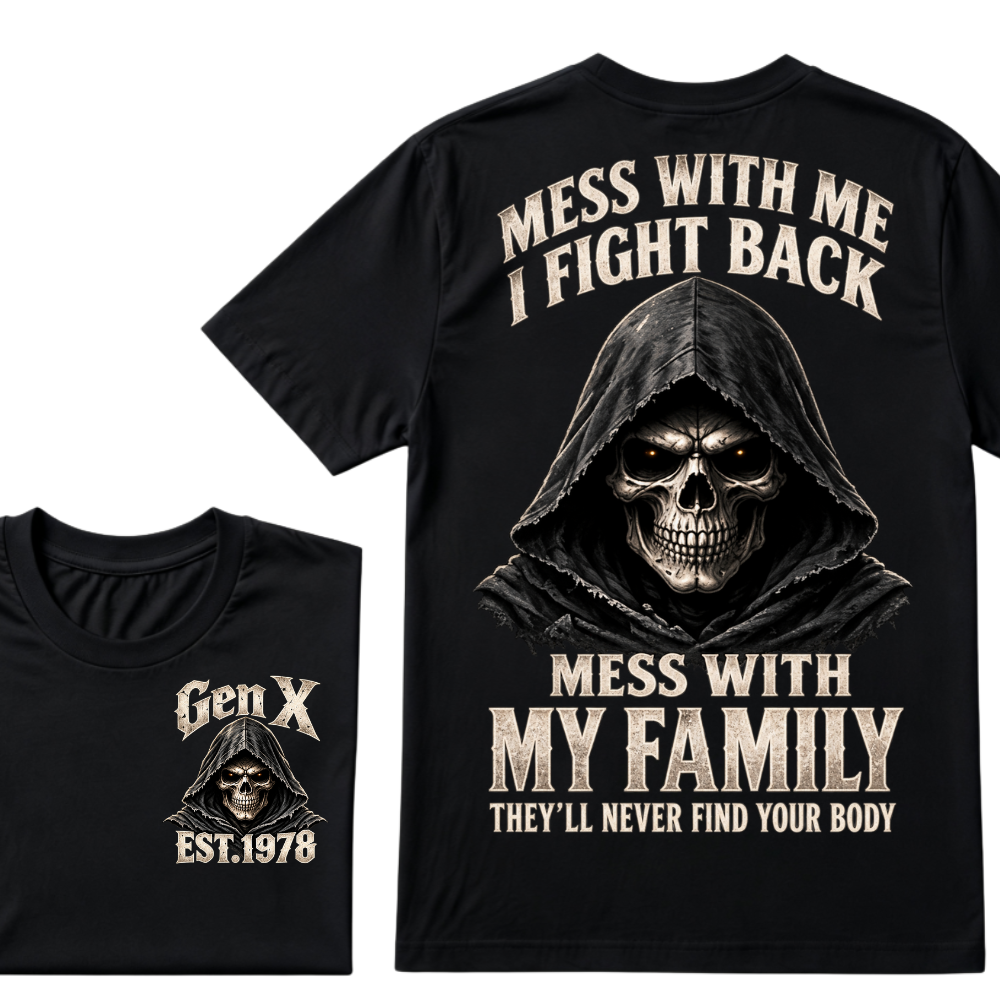 Gen X EST.Year Reaper Skull Mess With Me I Fight Back Mess With My Family Graphic T-Shirt