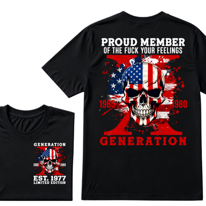 PROUD MEMBER OF THE FUCK YOUR FEELINGS 1965 1980 GEN X Custom Your Year Skull T-Shirt