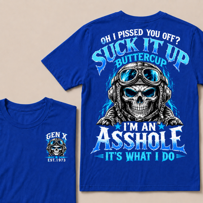 Oh I Pissed You Off? Suck It Up Buttercup I'm An Asshole It's What I Do EST.Year Pilot Helmet Skull Vintage Tee